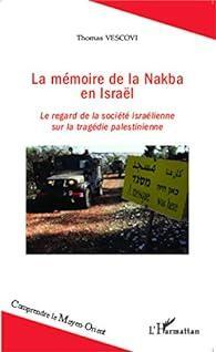 Thomas vescovi la memoire de la nakba en israel